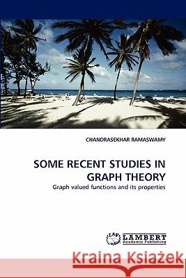 Some Recent Studies in Graph Theory  9783838392547 LAP Lambert Academic Publishing AG & Co KG - książka