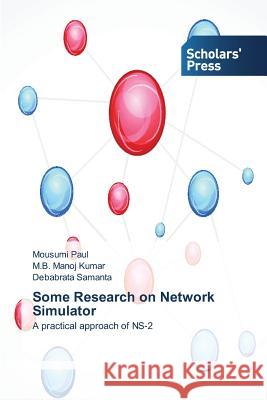 Some Research on Network Simulator Paul Mousumi 9783639664515 Scholars' Press - książka