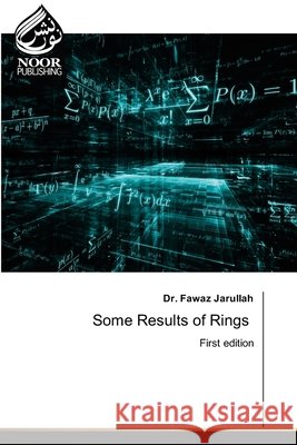 Some Results of Rings Jarullah, Fawaz 9786209878510 Noor Publishing - książka