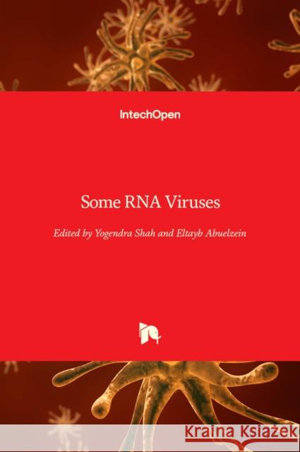 Some RNA Viruses Eltayb Abuelzein Yogendra Shah 9781839629259 Intechopen - książka
