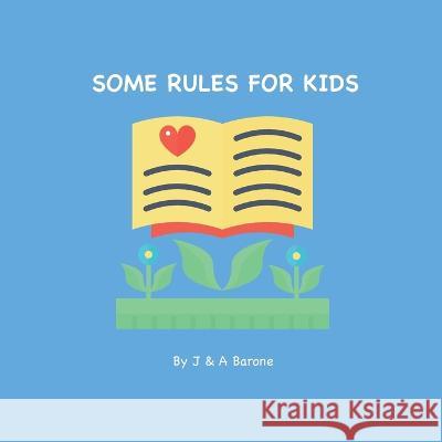 Some Rules For Kids A Barone J Barone  9798359473521 Independently Published - książka