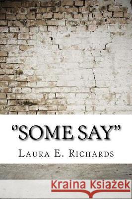 ''Some Say'' Laura E 9781975878627 Createspace Independent Publishing Platform - książka