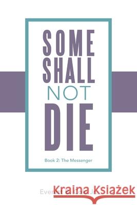 Some Shall Not Die: Book 2: The Messenger Everett B., Jr. Cole 9781669876502 Xlibris Us - książka