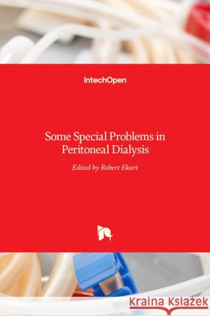 Some Special Problems in Peritoneal Dialysis Robert Ekart 9789535125983 Intechopen - książka