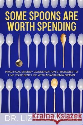 Some Spoons Are Worth Spending Liz Plowman 9798990774506 Liz Plowman - książka