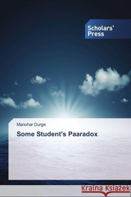 Some Student's Paaradox Durge, Manohar 9783659836831 Scholar's Press - książka