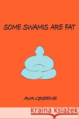 Some Swamis are Fat Ava Greene 9781938691096 Hula Cat Press - książka