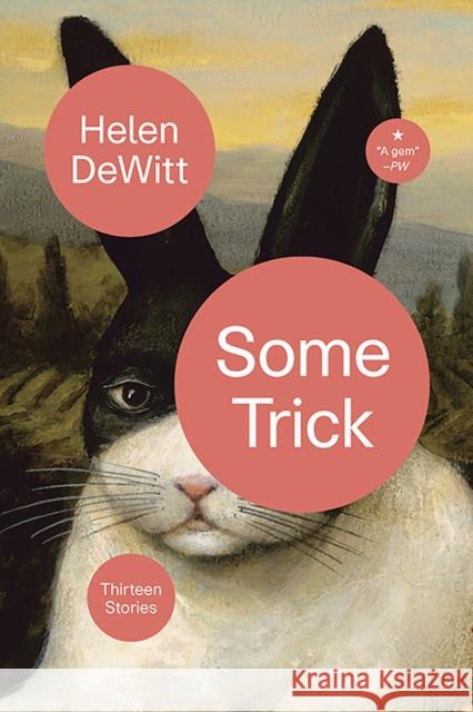 Some Trick: Thirteen Stories Helen DeWitt (New Directions) 9780811227827 New Directions Publishing Corporation - książka