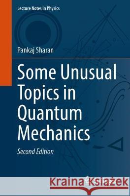 Some Unusual Topics in Quantum Mechanics Pankaj Sharan 9783031359613 Springer International Publishing - książka