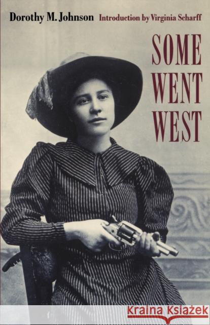 Some Went West Dorothy M. Johnson Virginia Scharff 9780803275980 Bison Books - książka