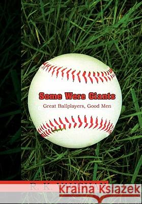 Some Were Giants R. K. Vaughan 9781453546475 Xlibris Corporation - książka