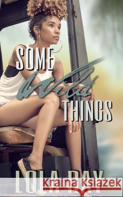 Some Wild Things Lola Ray 9781979943222 Createspace Independent Publishing Platform - książka