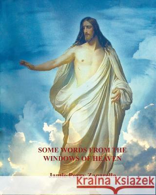 Some Words from the Windows of Heaven Jamie Perry Zagarella 9781498437554 Xulon Press - książka