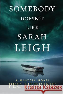 Somebody Doesn't Like Sarah Leigh Peg Herring 9780986147555 Gwendolyn Books - książka