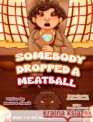 Somebody Dropped a Meatball Slowik, Daniel N., O'Connell, Adrian, Archard, Meagan 9798349466212 Curious Crayon Press - książka