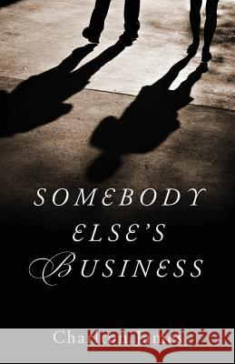 Somebody Else's Business Charlton James   9780578148199 Charlton Books - książka