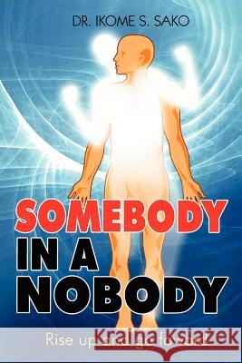 Somebody in a Nobody Dr Ikome S. Sako 9781453561270 Xlibris Corporation - książka