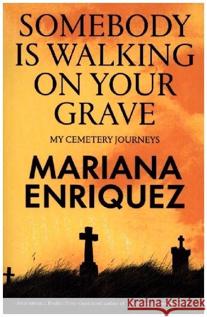 Somebody Is Walking on Your Grave Enriquez, Mariana 9781803513690 Granta Books - książka