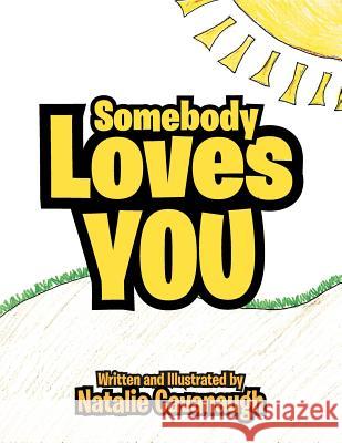 Somebody Loves You Natalie Cavanaugh 9781477137871 Xlibris Corporation - książka
