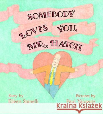 Somebody Loves You, Mr. Hatch Eileen Spinelli Paul Yalowitz 9780027860153 Simon & Schuster Books for Young Readers - książka