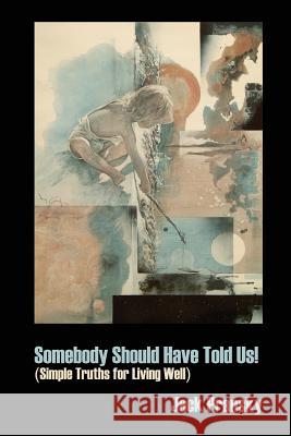 Somebody Should Have Told Us!: Simple Truths for Living Well Pransky, Jack 9781926918266 Ccb Publishing - książka