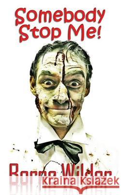 Somebody Stop Me! Borne Wilder 9781535327589 Createspace Independent Publishing Platform - książka