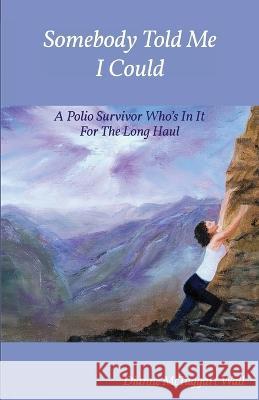 Somebody Told Me I Could Dianne M Wall   9798986710211 Strong Anam, LLC - książka