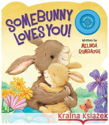 Somebunny Loves You! Rumbaugh, Melinda 9780824919504 Candy Cane Press - książka