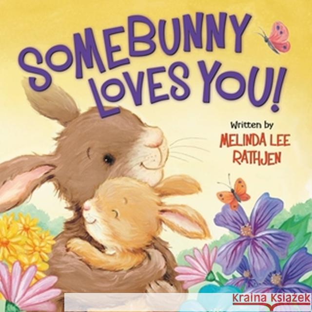 Somebunny Loves You! Melinda Lee Rathjen 9781546003625 Worthy - książka