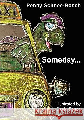 Someday... Penny Schnee-Bosch David Bosch 9780972799348 Athanata Arts - książka