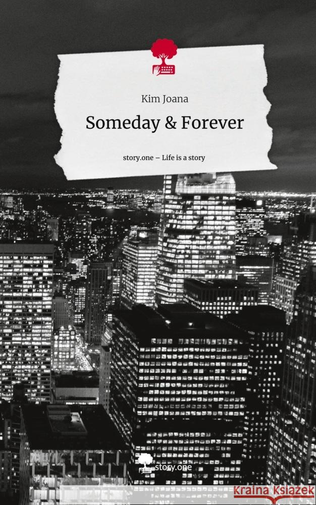 Someday & Forever. Life is a Story - story.one Joana, Kim 9783710868429 story.one publishing - książka