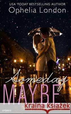 Someday Maybe Ophelia London 9781502773029 Createspace - książka