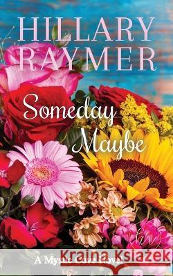 Someday Maybe Hillary Raymer   9781957782058 Bohosoul Press - książka
