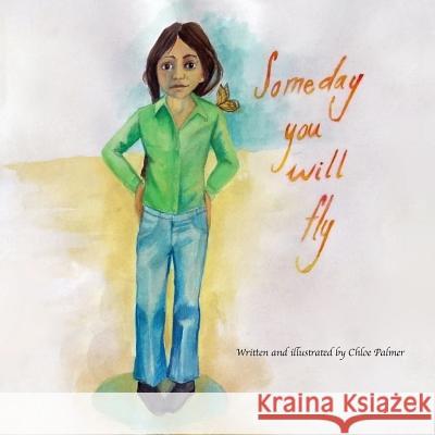 Someday you will fly Palmer, Chloe Boleyn 9781499696844 Createspace - książka