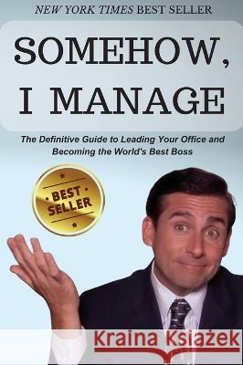 Somehow, I Manage Michael Scott   9781088161753 IngramSpark - książka