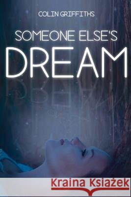 Someone Else's Dream Colin Griffiths 9781533030542 Createspace Independent Publishing Platform - książka