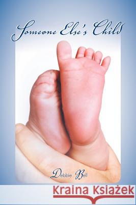 Someone Else's Child Debbie Bell 9781479719037 Xlibris Corporation - książka