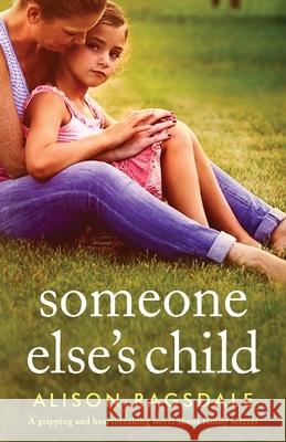 Someone Else's Child: A gripping and heartbreaking novel about family secrets Alison Ragsdale 9781800193680 Bookouture - książka