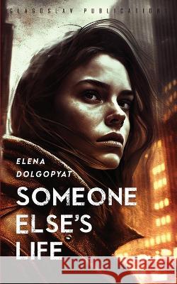 Someone Else's Life Elena Dolgopyat, Richard Coombes 9781804840184 Glagoslav Publications Ltd - książka