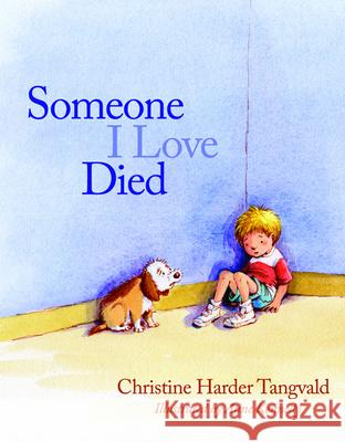 Someone I Love Died Christine Harder Tangvald 9780830775552 David C Cook Publishing Company - książka
