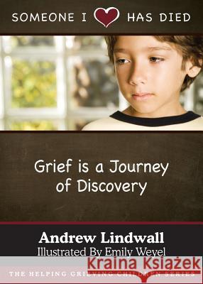Someone I Love Has Died: Grief Is a Journey of Discovery Andrew Lindwall 9780998306490 Rhema Publishing House - książka