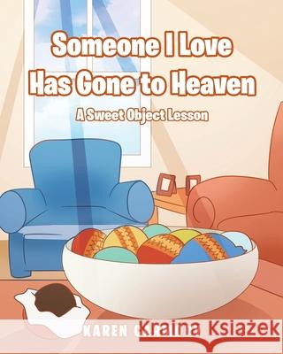 Someone I Love Has Gone to Heaven: A Sweet Object Lesson Karen Carmody 9781098071448 Christian Faith - książka