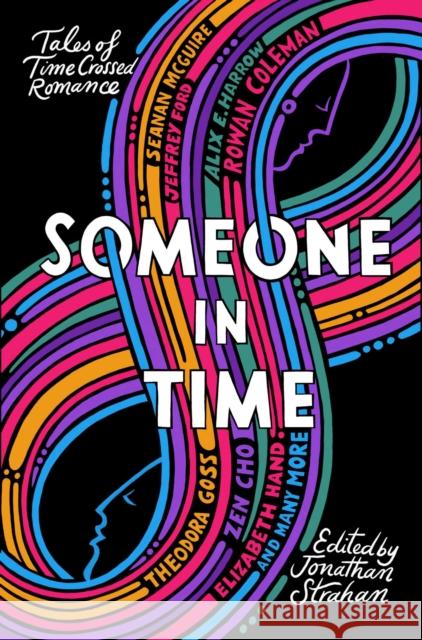Someone in Time: Tales of Time-Crossed Romance Jonathan Strahan Nina Allan Zen Cho 9781786185099 Rebellion - książka