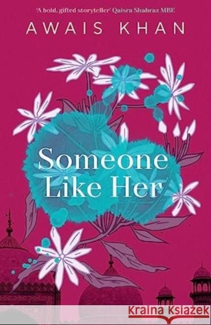 Someone Like Her: The exquisite, heart-wrenching, eye-opening new novel from the bestselling author of No Honour Awais Khan 9781914585784 Orenda Books - książka