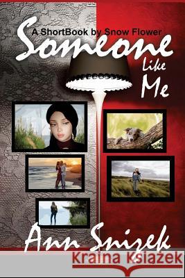 Someone Like Me: ShortBooks by Snow Flower Snizek, Ann 9781492163152 Createspace Independent Publishing Platform - książka