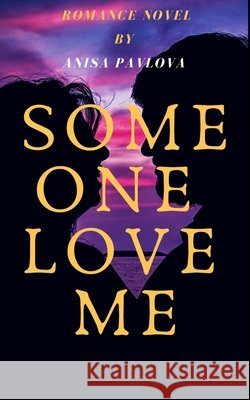Someone Love Me: Romance Novels Pavlova, Anisa 9798638023546 Independently Published - książka