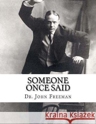 Someone Once Said: A collection of quotes John Freeman 9781542999793 Createspace Independent Publishing Platform - książka