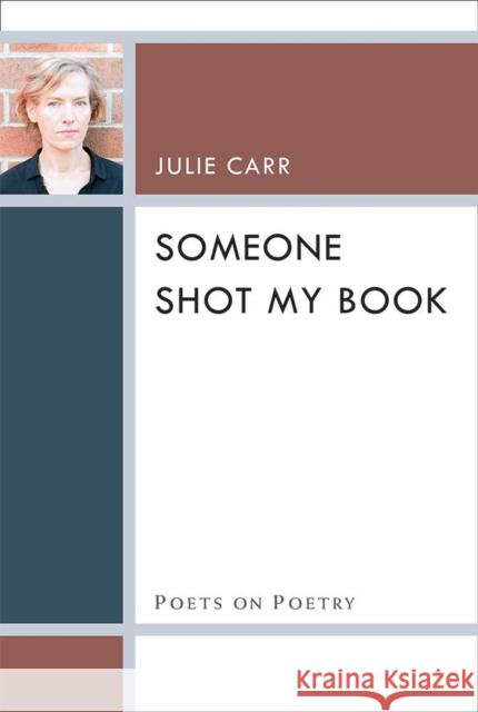 Someone Shot My Book Julie Carr 9780472037209 University of Michigan Press - książka