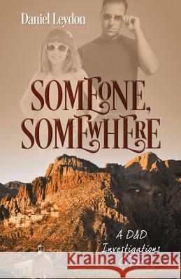 Someone, Somewhere: A D&D Investigations Caper Daniel Leydon 9781478745976 Outskirts Press - książka
