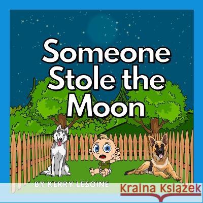 Someone Stole the Moon Kerry Lesoine 9798848598377 Independently Published - książka